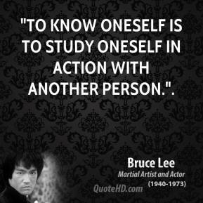 bruce-lee-quote-to-know-oneself-is-to-study-oneself-in-action-with-another