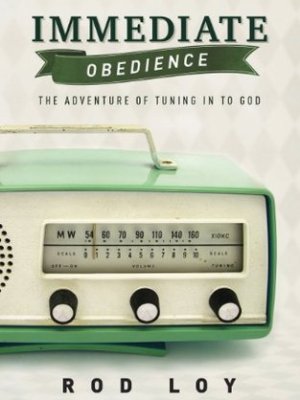 Immediate Obedience: The Adventure of Tuning in to God; A Book Review